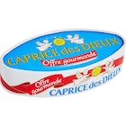 Carrefour Le Mans - Promo CAPRICE DES DIEUX "Offre Gourmande" Promo CAPRICE DES DIEUX "Offre Gourmande" à 3,69 € dans le catalogue Carrefour à Le Mans