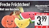 Plüschfrüchte von  im aktuellen EDEKA Prospekt für 3,99 €