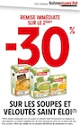 Promo -30% de remise immédiate sur le 2ème sur les soupes et veloutés Saint VELOUTÉS SAINT ÉLOI à  dans le catalogue Intermarché Contact à Came