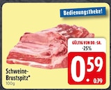 Schweine-Brustspitz  im aktuellen EDEKA Prospekt für 0,59 €