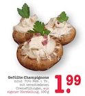 Gefüllte Champignons im Angebot bei E center in Offenbach Gefüllte Champignons Angebote bei E center Offenbach für 1,99 €