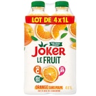 Jus d'orange "Lot de 4" - JOKER en promo chez Carrefour Jus d'orange "Lot de 4" - JOKER dans le catalogue Carrefour