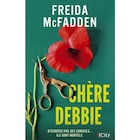 Chère Debbie de Freida MCFADDEN en promo à 22,00 € chez Carrefour Chère Debbie de Freida MCFADDEN dans le catalogue Carrefour