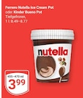 Nutella Ice Cream Pot Angebote von Ferrero bei GLOBUS Neuwied für 3,99 €