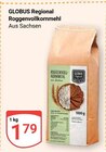 Regional Roggenvollkornmehl Angebote von Globus bei GLOBUS Gera für 1,79 €