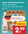 Mineralwasser Classic im Angebot bei Netto Marken-Discount in Schwäbisch Hall Mineralwasser Classic Angebote von Kloster Quelle bei Netto Marken-Discount Schwäbisch Hall für 2,99 €