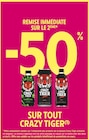 -50% remise immédiate sur le 2ème sur tout  Crazy Tiger à Intermarché Super dans Briscous