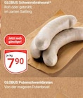 Aktuelles Schweinsbratwurst Angebot bei GLOBUS in Erlangen ab 7,90 €