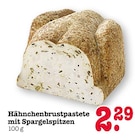 Aktuelles Hähnchenbrustpastete mit Spargelspitzen Angebot bei E center in Mannheim ab 2,29 €