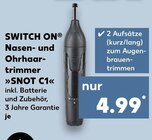 Nasen- und Ohrhaartrimmer »SNOT C1« im Angebot bei Kaufland in Offenburg Nasen- und Ohrhaartrimmer »SNOT C1« Angebote von SWITCH ON bei Kaufland Offenburg für 4,99 €