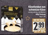 Käsefondue aus schweizer Käse von Edeka im aktuellen EDEKA Prospekt für 2,99 €