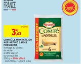Comté Le Montarlier AOP Affiné 6 Mois - Président en promo chez Intermarché Super Comté Le Montarlier AOP Affiné 6 Mois - Président dans le catalogue Intermarché Super