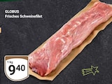 Frisches Schweinefilet im Angebot bei GLOBUS in Worms Frisches Schweinefilet Angebote von Globus bei GLOBUS Worms für 9,40 €
