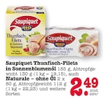 Thunfisch-Filets in Sonnenblumenöl oder Naturale – ohne Öl Angebote von Saupiquet bei E center Mannheim für 2,49 €