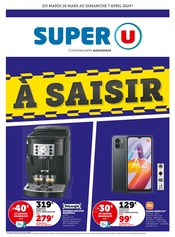 Catalogue Supermarchés Super U en cours à La Meilleraie-Tillay et alentours, "À SAISIR", 8 pages, 26/03/2024 - 07/04/2024