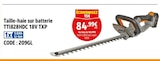 Taille-haie sur batterie 18V TXP - Screwfix à Tourcoing Taille-haie sur batterie 18V TXP en promo chez Screwfix Tourcoing à 84,99 €