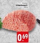 Frisches Schweinemett im Angebot bei EDEKA in Krefeld Frisches Schweinemett Angebote bei EDEKA Krefeld für 0,69 €