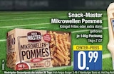 Mikrowellen Pommes Angebote von Snack-Master bei E center Augsburg für 0,99 €