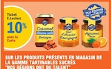 10% avec la carte tichket e.Leclerc sur les produits présents en magasin de la gamme tartinables sucrés "nos régions ont du talent" - NOS RÉGIONS ONT DU TALENT dans le catalogue E.Leclerc