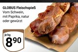 GLOBUS Castrop-Rauxel - Fleischspieß Angebot im Prospekt Fleischspieß bei GLOBUS im Castrop-Rauxel Prospekt für 8,90 €