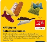 Katzenspielkissen von NATURplus im aktuellen Das Futterhaus Prospekt für 4,99 €