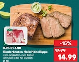Rinderbraten Hals/Hohe Rippe Angebote von K-PURLAND bei Kaufland Oldenburg für 14,99 €