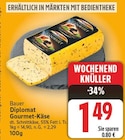 Diplomat Gourmet-Käse von Bauer für 1,49 € bei E center im Angebot Diplomat Gourmet-Käse von Bauer im aktuellen E center Prospekt