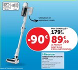 Aspirateur balai Flex 2 en 1 - HISENSE - Super U à Villeurbanne Aspirateur balai Flex 2 en 1 - HISENSE en promo chez Super U Villeurbanne à 89,99 €