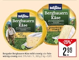 Marktkauf Schorndorf - Bergbauern Käse mild-cremig oder fein-würzig-cremig Angebot im Prospekt Bergbauern Käse mild-cremig oder fein-würzig-cremig bei Marktkauf im Schorndorf Prospekt für 2,99 €