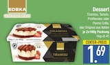 Dessert Tiramisu, Tartufo, Profiteroles oder Panna Cotta, das Original aus Italien von EDEKA im aktuellen EDEKA Prospekt für 1,69 €