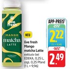 Mango matcha Latte Angebote von live fresh bei E center Neustadt für 2,22 €