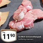 Aktuelle Schweinefilet Angebote bei GLOBUS in Leipzig Aktuelles Schweinefiletspieß Angebot bei GLOBUS in Leipzig ab 11,90 €