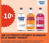 -10% sur les produits présents en magasin de la gamme ABSOLUT - ABSOLUT en promo chez E.Leclerc Montigny-le-Bretonneux