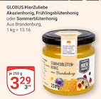 Akazienhonig im Angebot bei GLOBUS in Leipzig Akazienhonig Angebote von GLOBUS HierZuliebe bei GLOBUS Leipzig für 3,29 €