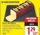 Bauer Burgkäse für 1,29 € bei EDEKA im Angebot Bauer Burgkäse im aktuellen EDEKA Prospekt