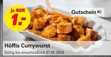 Aktuelles Höffis Currywurst Angebot bei Höffner in Hamburg ab 1,00 €