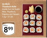 Aktuelles Thunfisch-Rolle Angebot bei GLOBUS in Ludwigshafen (Rhein) ab 8,99 €