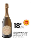 AOP CHAMPAGNE BRUT - TRADITION DELAGNE - Intermarché à Choisy-le-Roi AOP CHAMPAGNE BRUT - TRADITION DELAGNE en promo chez Intermarché Choisy-le-Roi à 18,50 €