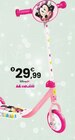 Trottinette 3 roues Minnie - Disney Jr. à 29,99 € dans le catalogue JouéClub