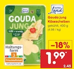 Netto Marken-Discount Gottenheim - Gouda jung Käsescheiben Angebot im Prospekt Gouda jung Käsescheiben bei Netto Marken-Discount im Gottenheim Prospekt für 1,99 €