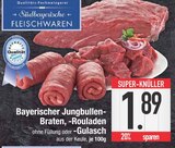 Bayerischer Jungbullen-Braten, -Rouladen oder -Gulasch von Südbayerische Fleischwaren im aktuellen EDEKA Prospekt für 1,89 €