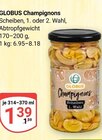 Champignons Scheiben, 1. Wahl Angebote von Globus bei GLOBUS Braunschweig für 1,39 €