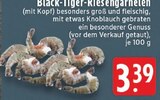 Aktuelle Garnelen Angebote bei E center in Krefeld Aktuelles Black-Tiger-Reisengarnelen (mit Kopf) Angebot bei E center in Krefeld ab 3,39 €