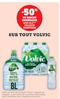 -50% de remise immédiate sur le 2ème produit identique sur tout Volvic - Volvic en promo chez Super U Le Mans