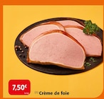 Promo Crème de foie à 7,50 € dans le catalogue Colruyt à Sainte-Foy-l'Argentière