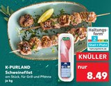 Schweinefilet Angebote von K-PURLAND bei Kaufland Bruchsal für 8,49 €