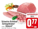 Schweine-Schnitzel, -Schlegelbraten oder -Gulasch bei EDEKA im Uffing Prospekt für 0,77 €