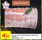 Rôti de porc longe sans os, sans filet mignon - JEAN ROZÉ à 4,49 € dans le catalogue Intermarché Hyper