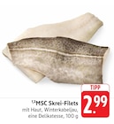 MSC Skrei-Filets bei E center im Wehr Prospekt für 2,99 €