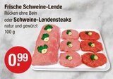 Frische Schweine-Lende von  im aktuellen V-Markt Prospekt für 0,99 €